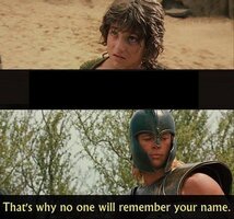 Troy-no-one-will-remember-your-name-meme-8.jpg